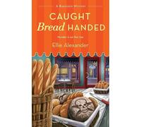 Ellie Alexander Caught Bread Handed (Tascabile) Bakeshop Mystery
