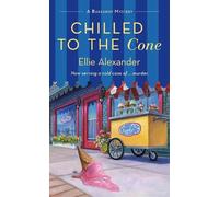 Ellie Alexander Chilled to the Cone (Tascabile) Bakeshop Mystery