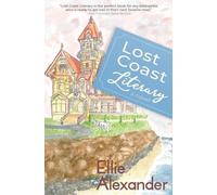 Ellie Alexander Lost Coast Literary (Tascabile)