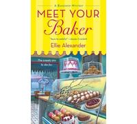 Ellie Alexander Meet Your Baker (Tascabile)