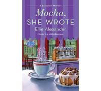 Ellie Alexander Mocha, She Wrote (Tascabile) Bakeshop Mystery