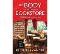 Ellie Alexander The Body in the Bookstore (Tascabile) Secret Bookcase Mystery