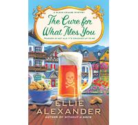 Ellie Alexander The Cure for What Ales You (Tascabile) Sloan Krause Mystery