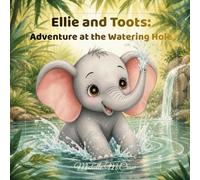 Ellie and Toots: The Waterhole Adventure