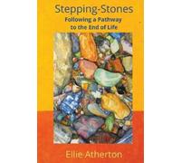 Ellie Atherton Ellie Stepping-Stones Following a Pathway to the End (Tascabile)