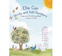 Ellie Can Write and Add Numbers: A beginning math activity book -made just for Ellie