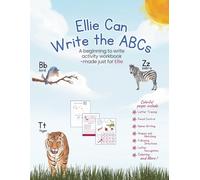 Ellie Can Write the ABCs: A beginning to write activity workbook - made just for Ellie