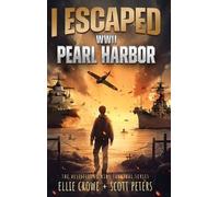 Ellie Crowe Scott Peters I Escaped WWII Pearl Harbor (Copertina rigida)
