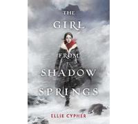 Ellie Cypher The Girl from Shadow Springs (Copertina rigida)
