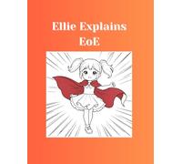 Ellie Explains EoE: A Coloring Book for Kids About Friendship, Understanding, and Inclusion: A Coloring Book to Help Young Kids Understand and Support Their Friends