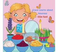 Ellie Fard Grace Learns About Nourooz (Tascabile)