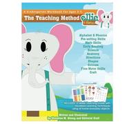 Ellie & Friends : The Teaching Method: A Kindergarten Workbook for Ages 3-5