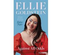 Ellie Goldstein Against All Odds (Copertina rigida) Katie Piper's The UnSeen