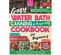 Ellie Greenwild Easy Water Bath Canning & Preserving Cookbook for Be (Tascabile)
