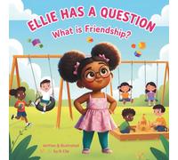 Ellie Has A Question: What Is Friendship