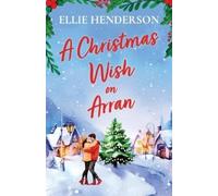 Ellie Henderson A Christmas Wish on Arran (Tascabile) Scottish Romances