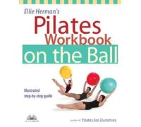Ellie Herman Ellie Herman's Pilates Workbook on the Ball (Tascabile)