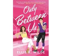 Ellie K Wilde Only Between Us (Tascabile) Oakwood Bay