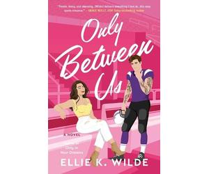 Ellie K Wilde Only Between Us (Tascabile) Oakwood Bay