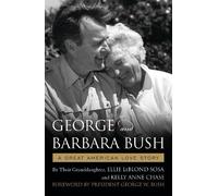 Ellie LeBlond Sosa Kelly Anne Chase George & Barbara Bush (Copertina rigida)