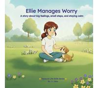 Ellie Manages Worry: A story about big feelings, small steps, and staying calm
