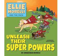 Ellie Morelli and The Pack Unleash Their Super Powers