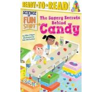 Ellie O'Ryan The Sugary Secrets Behind Candy (Copertina rigida)