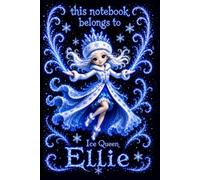 Ellie Personalized Gift: Ice Queen Snow Princess Notebook: Cute Journal for Girls | Lined, 110 Pages, 6x9