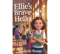 Ellie’s Brave Hello: A Story of Quiet Courage and Finding Your Voice