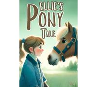 Ellie’s Pony Tale: Book Story for Young Horse Lovers: 1