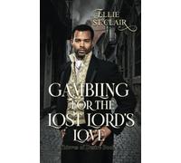 Ellie St Clair Gambling for the Lost Lord's Love (Tascabile) Thieves of Desire