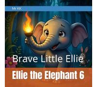 Ellie the Elephant 6: Brave Little Ellie