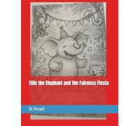 Ellie the Elephant and the Fairness Fiesta