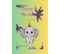 ELLIE THE ELEPHANT LEARNS TO CALM DOWN