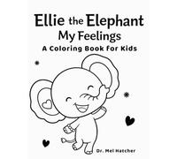 Ellie the Elephant: My Feelings: A Coloring Book for Kids