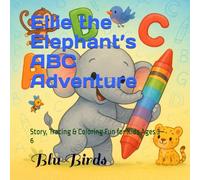 Ellie the Elephant’s ABC Adventure: Story, Tracing & Coloring Fun for Kids Ages 3-6