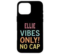 ELLIE Vibes Only! No Cap Custom Women Girls Funny Custodia per iPhone 16 Pro Max
