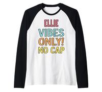 Ellie Vibes Only! No cap Custom Women Girls Funny Maglia con Maniche Raglan