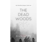 Ellie Welsh The Dead Woods (The Blackbird Plague Book 1) (Tascabile)