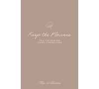 Ellie Williams Keep the Flowers (Tascabile)