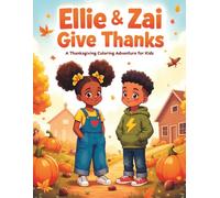 Ellie & Zai Give Thanks: A Thanksgiving Coloring Adventure for Kids