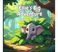Ellie's Big Adventure: A lovely story about a little elephant's adventure in the forest
