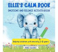Ellie's Calm Book: Guided Reflective Colouring & Activity Book Exploring Children's Emotional Well-being