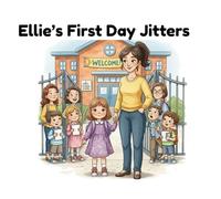 Ellie's First Day Jitters