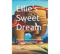 Ellie's Sweet Dream Elly's Enchanted Adventures: A Tale - NEW HANSA. NIMNETH