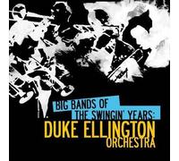 Ellington, Duke - Big Bands Of The Swingin' Years: Duke Ellington Or