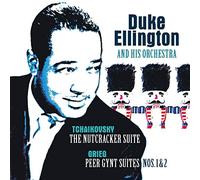 Ellington Duke & His Orchestra - Tchaikovsky: Nutcracker Suite, Grieg: Peer Gynt Suite