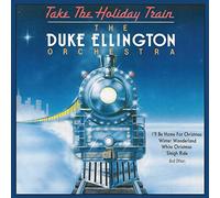 Ellington Duke - Take The Holiday Train