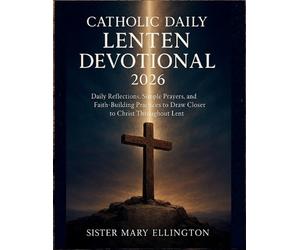 Ellington Sister Mary Sister Mary El Catholic Daily Lenten Devotion (Tascabile)
