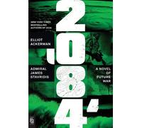 Elliot Ackerman James Stavridis 2084 (Tascabile) Novel of Future War